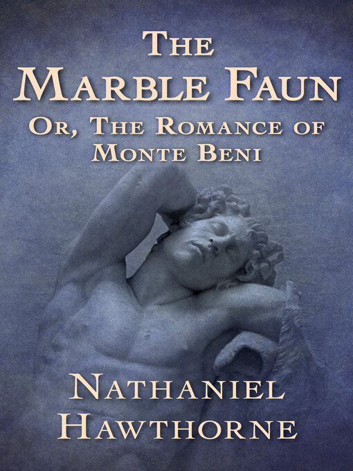 Title details for The Marble Faun by Nathaniel Hawthorne - Available